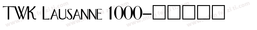 TWK Lausanne 1000字体转换